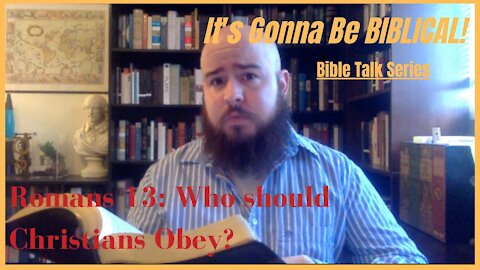 Romans 13: Who Should Christians Obey?