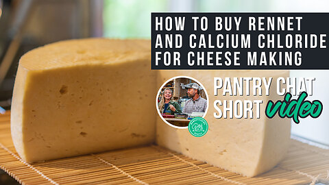Where to Buy Rennet and Calcium Chloride for Cheese Making | Pantry Chat Podcast Short