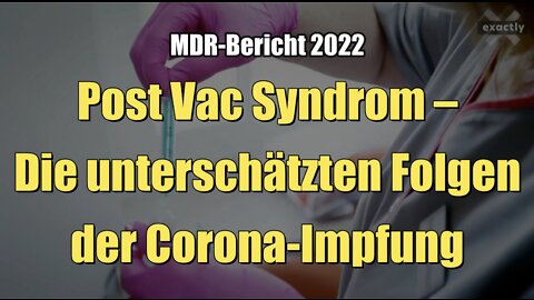Post Vac Syndrom – Die unterschätzten Folgen der Corona-Impfung (MDR I 29.08.2022)
