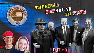 Episode 53: There's a New Squad in Town (DJT+4)