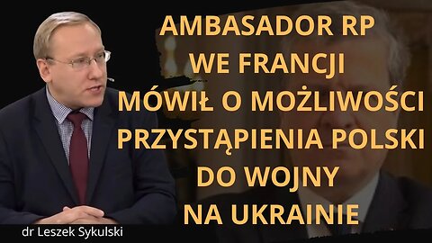 Ambasador RP we Francji mówił o możliwości przystąpienia Polski do wojny na Ukrainie | Odc. 660