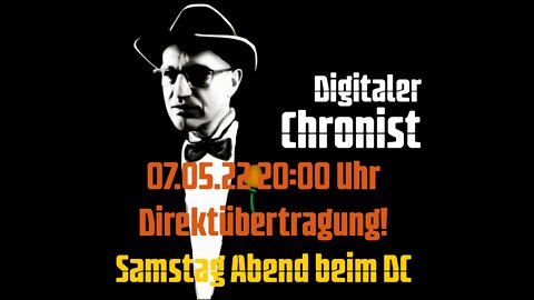 07.05.22 20:00 Uhr Direktübertragung! Samstag Abend beim DC