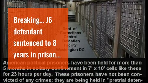 Breaking… J6 defendant sentenced to 8 years in prison…