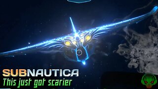 It just got scarier - Subnautica EP11