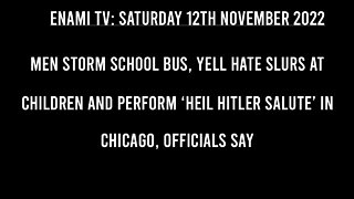 Men storm school bus, yell hate slurs at children and perform ‘Heil Hitler salute’ in Chicago.