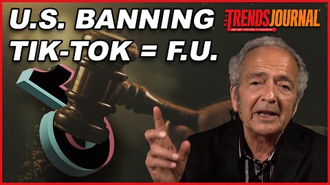 U.S. BANNING TIK-TOK = F.U.