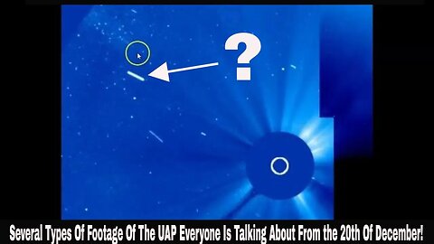 Several Types Of Footage Of The UAP Everyone Is Talking About From the 20th Of December!