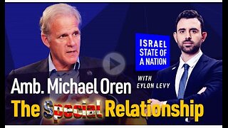 Should Israel Break Free? Amb. Michael Oren's Inside View of US-Israel Diplomacy
