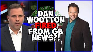 Dan Wootton FIRED from GB News?!