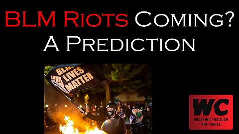 BLM Riots Coming? A Prediction
