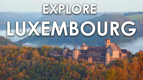 EXPLORE LUXEMBOURG | THE RICHEST COUNTRY IN EUROPE | VISIT LUXEMBOURG