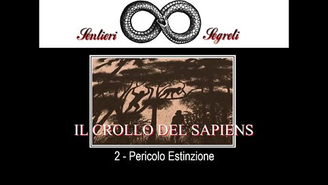 Il crollo del sapiens - 2 Pericolo estinzione