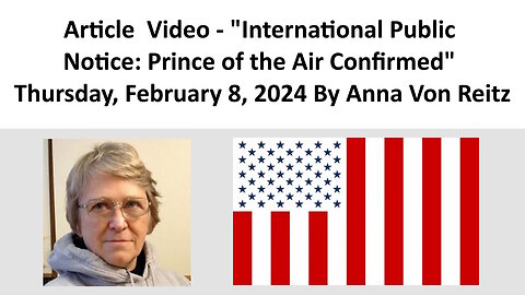 Article Video - International Public Notice: Prince of the Air Confirmed By Anna Von Reitz