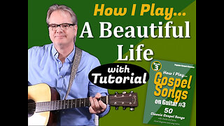 How I Play "A Beautiful Life" on Guitar - with Tutorial