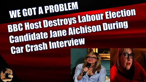 BBC Host Destroys Labour Election Candidate Jane Aitchison During Car Crash Interview