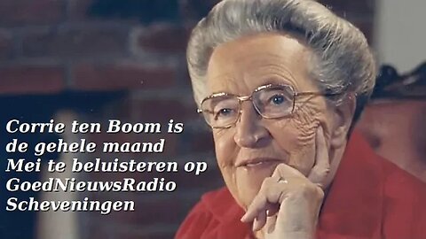 Corrie ten Boom | Te Beluisteren Op GoedNieuwsRadio Scheveningen | Internet Radio Station