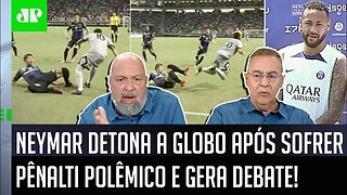 "Ele SE JULGA ACIMA dos outros!" Neymar ATACA a Globo após PÊNALTI POLÊMICO pelo PSG e gera DEBATE!