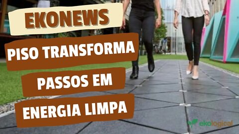 Ekonews: Piso transforma passos em energia limpa de forma divertida | Entenda como!