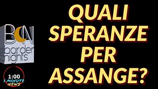 QUALI SPERANZE PER ASSANGE? - PEDRO MORAGO - 1 Minute News