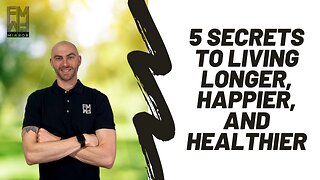 5 Secrets to Living Longer, Happier, and Healthier | The Financial Mirror