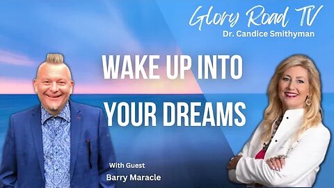 Wake up into Your Dream with Barry Maracle