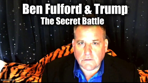 New Benjamin Fulford & Donald Trump > The Secret Battle