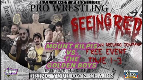 MOUNT KILPIS vs. THE GOLDEN BOYS!! RSW SEEING RED!!!