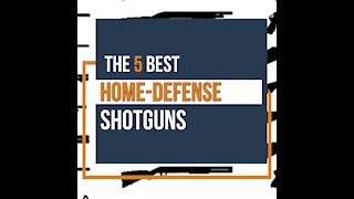 THE 5 BEST HOME-DEFENSE SHOTGUNS