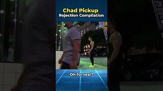 Chad Getting Rejected Picking Up Girls