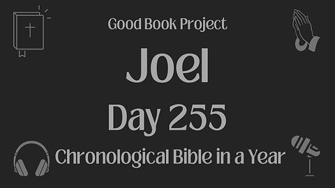 Chronological Bible in a Year 2023 - September 12, Day 255 - Joel