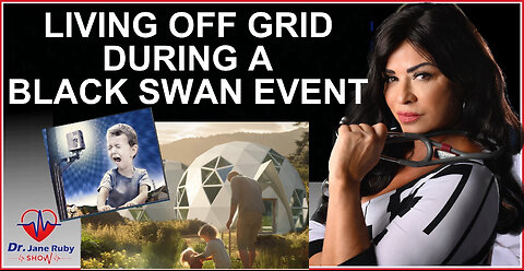 THRIVING OFF GRID DURING A BLACK SWAN EVENT