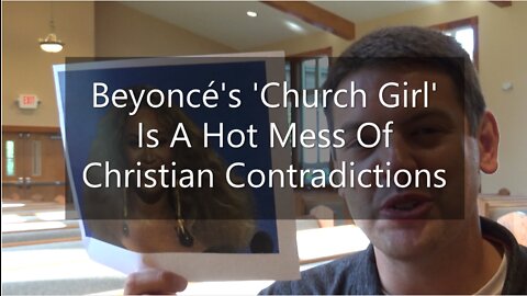 Beyonce's 'Church Girl' Is A Hot Mess Of Christian Contradictions