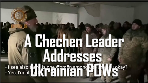 TRUTH about the war the MSM won't show you - Chechen addresses hundreds of Ukrainian POWs