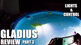 GLADIUS Submersible ROV Drone Review - Part 3 - Lights & Controls in the Pool 💦