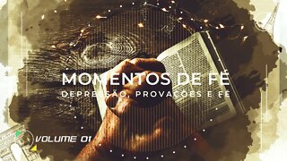 MOMENTO DE FÉ | VOL. 01 | DEPRESSÃO, PROVAÇÕES E FÉ ヅ