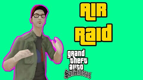 Grand Theft Auto San Andreas - Air Raid [No Cheats, All Custcenes, No Commentary]