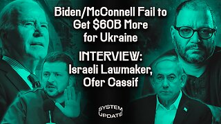 Biden & McConnell Fail to Get $60B More for Ukraine. Is Biden Risking Re-election Over Israel? Plus: Israeli Knesset Member Ofer Cassif, Staunch War Critic | SYSTEM UPDATE #217