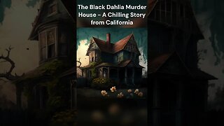 The Black Dahlia Murder House A Chilling Story from California