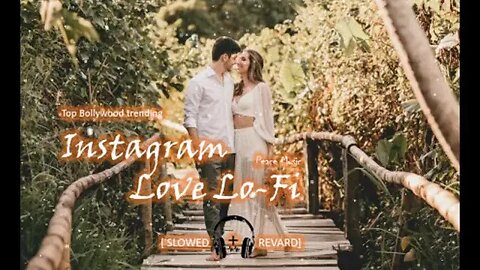 Top instgram trending mix lofi mashup love songs 360p