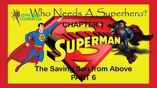 Who Needs a Superhero? Ch 1 Superman Saving Son from Above Part 6