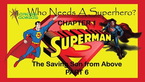 Who Needs a Superhero? Ch 1 Superman Saving Son from Above Part 6
