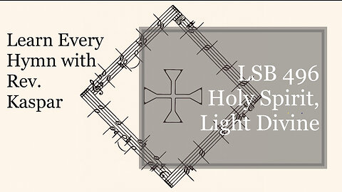 LSB 496 Holy Spirit, Light Divine ( Lutheran Service Book )