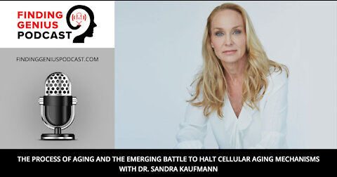 Emerging Battle to Halt Cellular Aging Mechanisms with Dr. Sandra Kaufmann