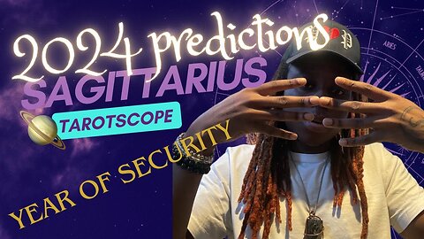SAGITTARIUS - “YOUR YEAR OF SECURITY!!!” 2024 PREDICTIONS 🪐🏰PSYCHIC READING