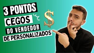 Como se destacar vendendo produtos personalizados corrigindo apenas esses 3 pontos!