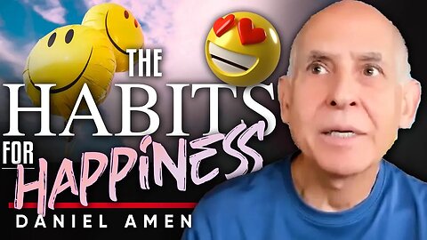 😊 The Science of Happiness: ❤️ Know the Secret Habits of Happiness - Dr. Daniel Amen