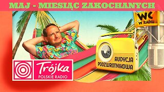 MAJ - MIESIĄC ZAKOCHANYCH -Cejrowski- Audycja Podzwrotnikowa 2020/5/16 Program III Polskiego Radia