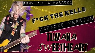 Tijuana Sweetheart - Fuck The Kells (Karaoke Version) Instrumental - PMK