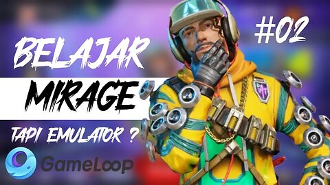 BELAJAR MENGGUNAKAN MIRAGE #2 - APEX LEGENDS MOBILE EMULATOR