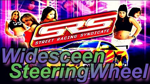 Setting Up Street Racing Syndicate | Widescreen & Steering Wheel
